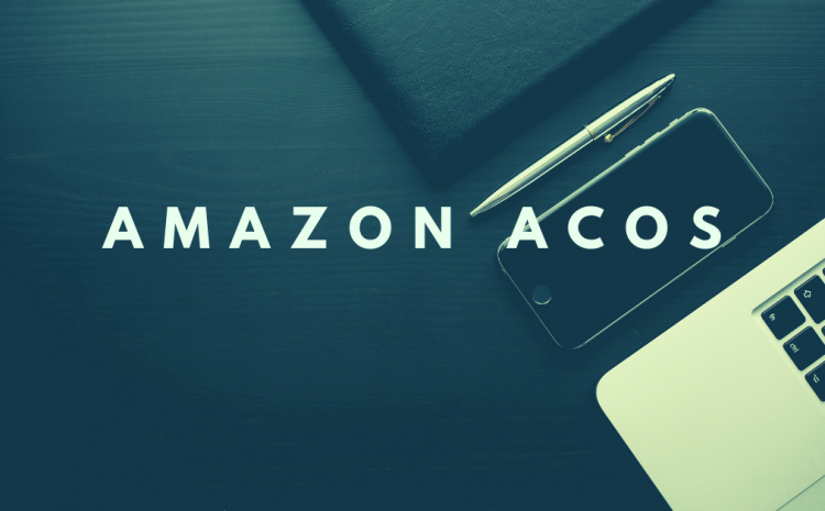 Amazon Acos- Is it the key to Understand your True Profits?